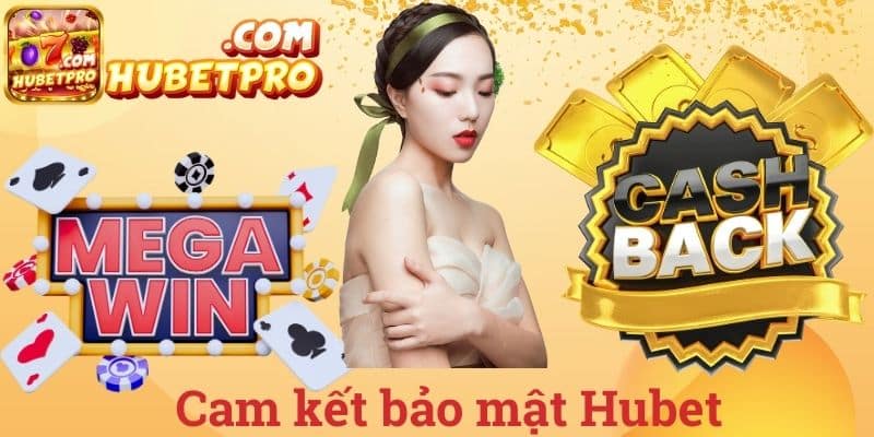 Cam kết bảo mật Hubet