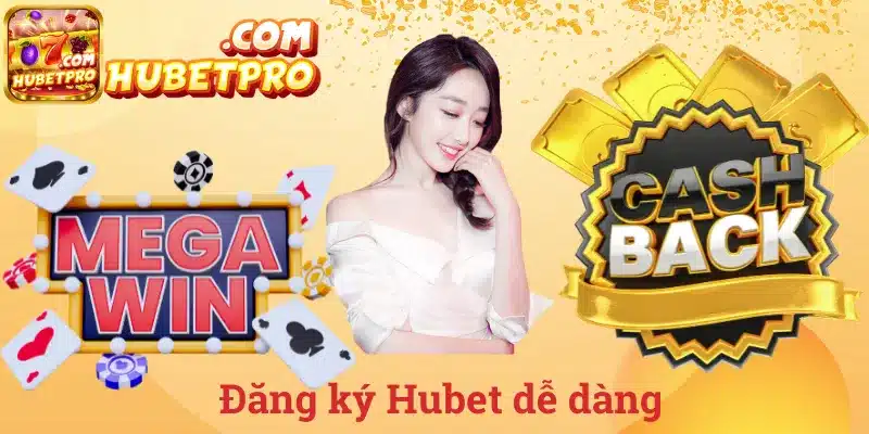 Đăng ký Hubet dễ dàng
