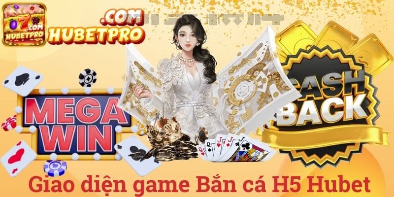 Giao diện game bắn cá H5 Hubet