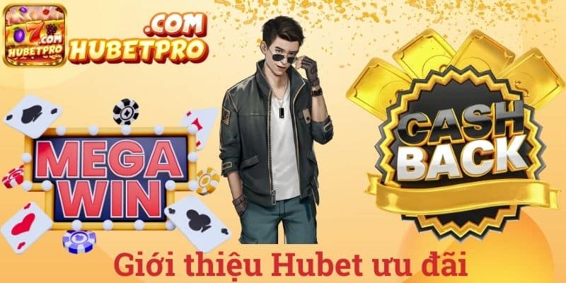 Giới thiệu Hubet ưu đãi