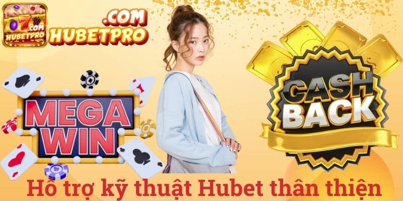 Hỗ trợ kỹ thuật Hubet thân thiện