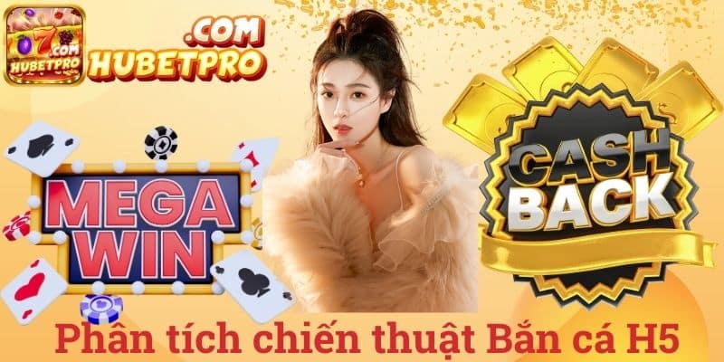 Phân tích chiến thuật bắn cá H5