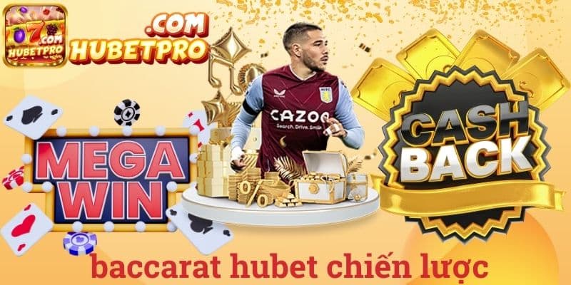 Baccarat hubet chiến lược