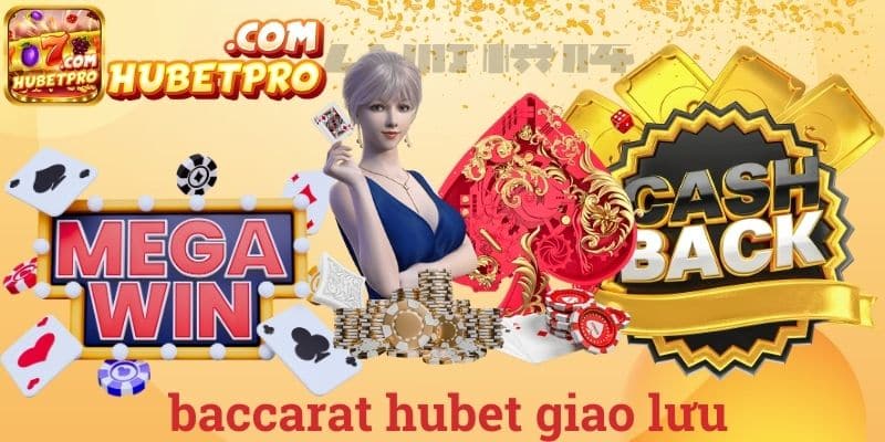 Baccarat hubet giao lưu