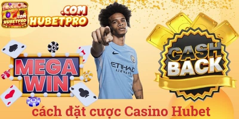 Cách đặt cược casino Hubet