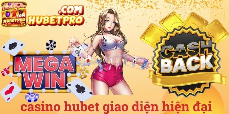 Casino Hubet giao diện hiện đại