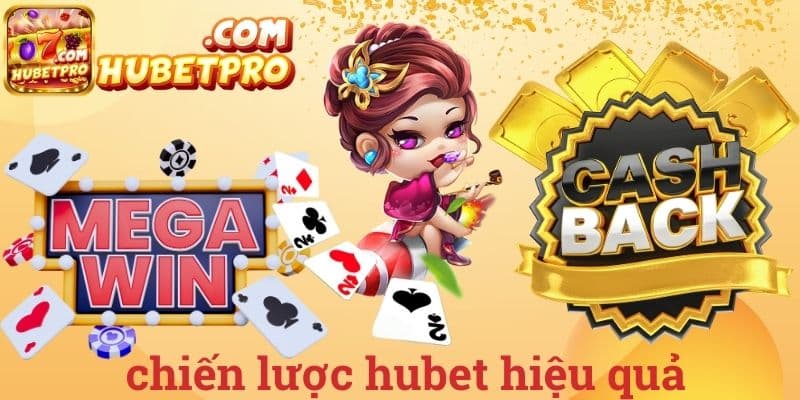 Chiến lược hubet hiệu quả
