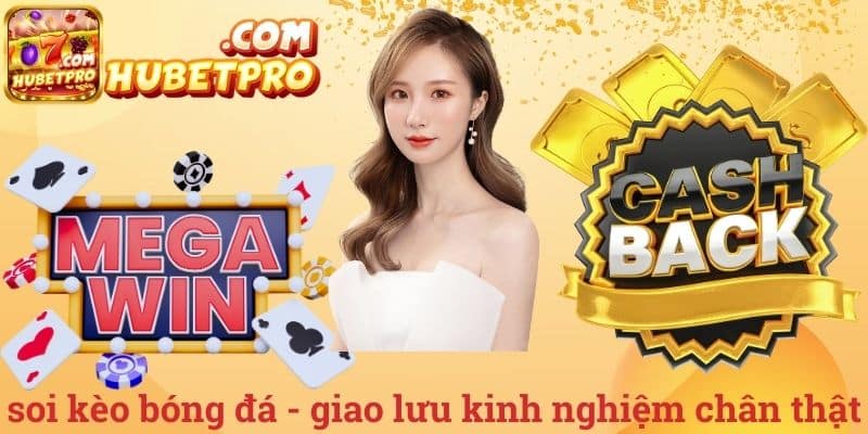 Soi kèo bóng đá - giao lưu kinh nghiệm chân thật