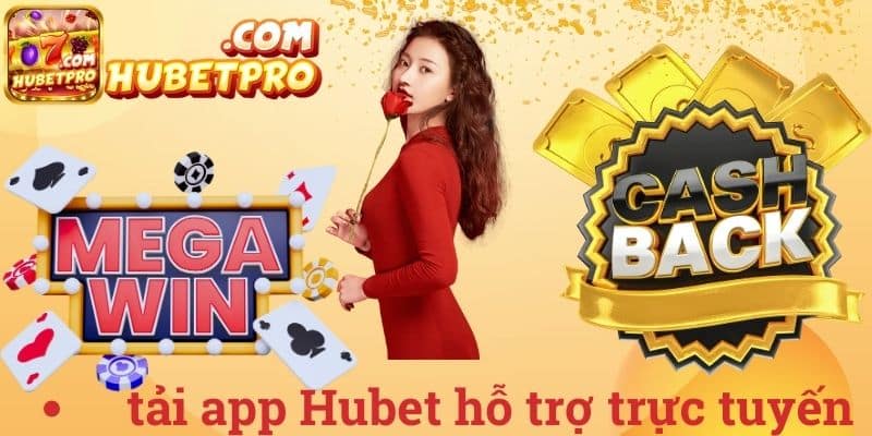 Tải app Hubet hỗ trợ trực tuyến
