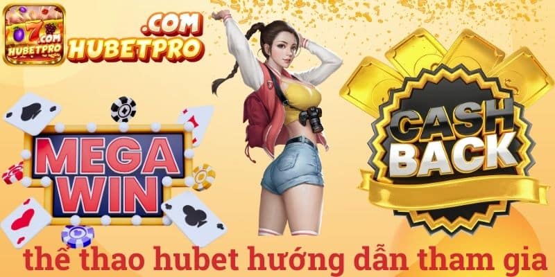 Thể thao hubet hướng dẫn tham gia