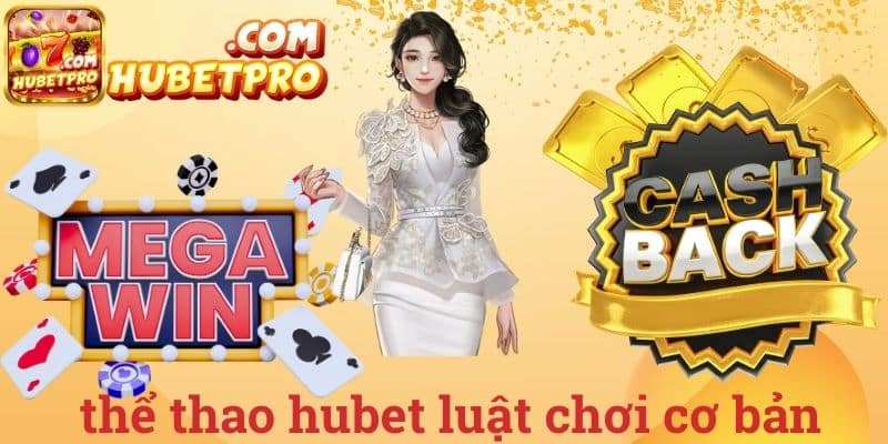 Thể thao hubet luật chơi cơ bản