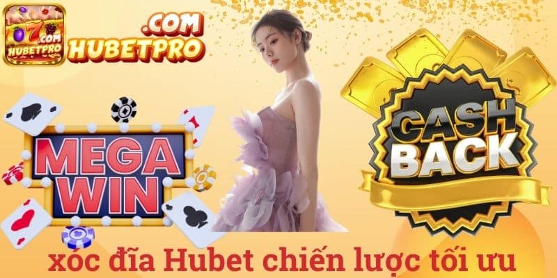 Xóc đĩa Hubet chiến lược tối ưu