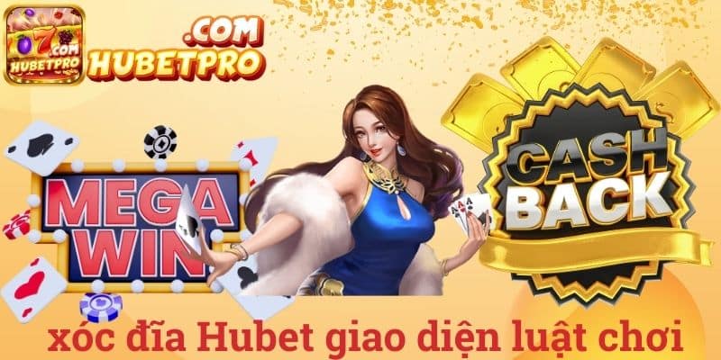 xóc đĩa Hubet giao diện luật chơi